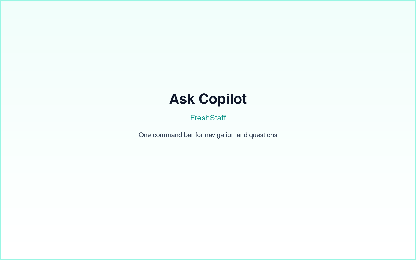 FreshStaff smart command bar: Ask Copilot result interface showing the query routed to Copilot Chat.