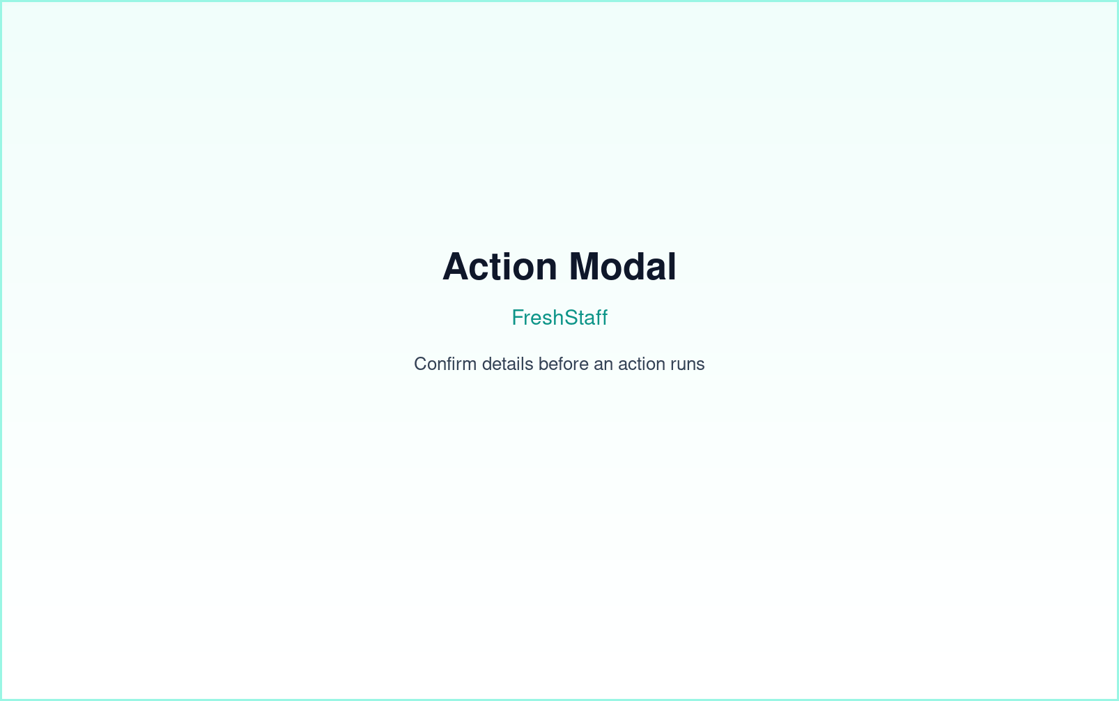 FreshStaff Copilot actions: action modal interface for confirming an action before it runs.
