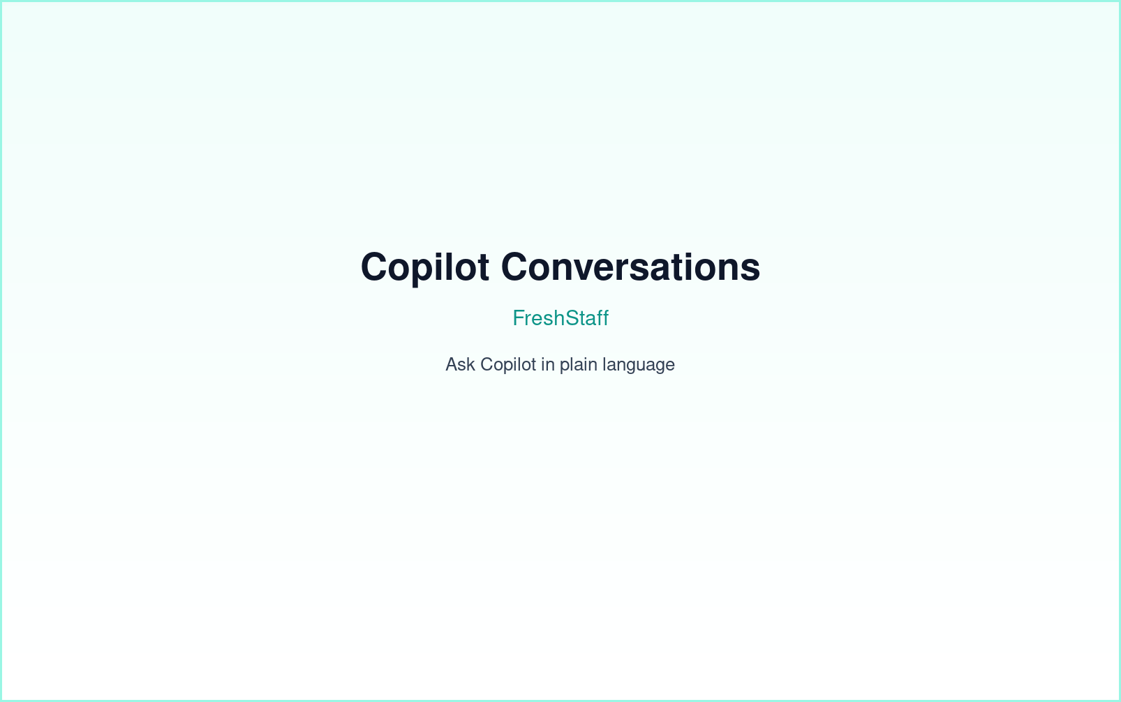 FreshStaff Copilot conversations: chat interface showing a typed natural-language command.