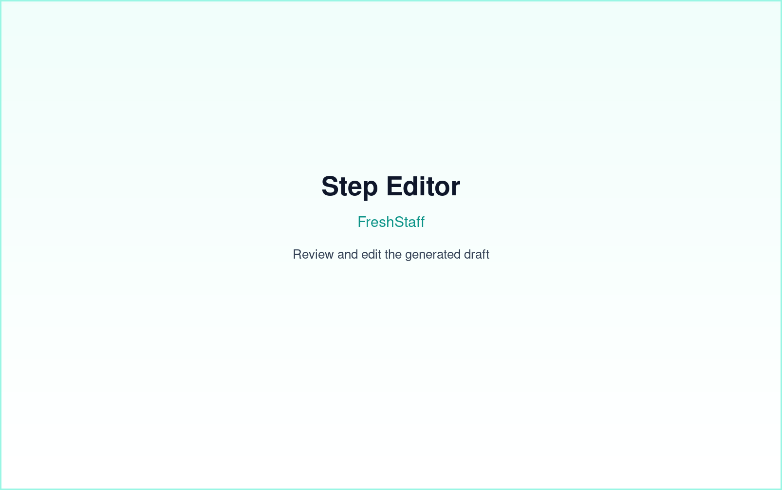 FreshStaff Copilot workflow builder: step editor interface showing the generated workflow steps.